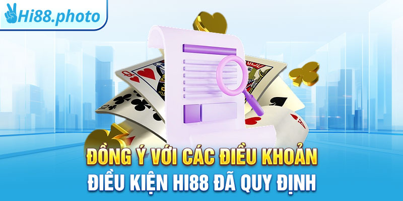 Đồng ý với các điều khoản điều kiện Hi88 đã quy định