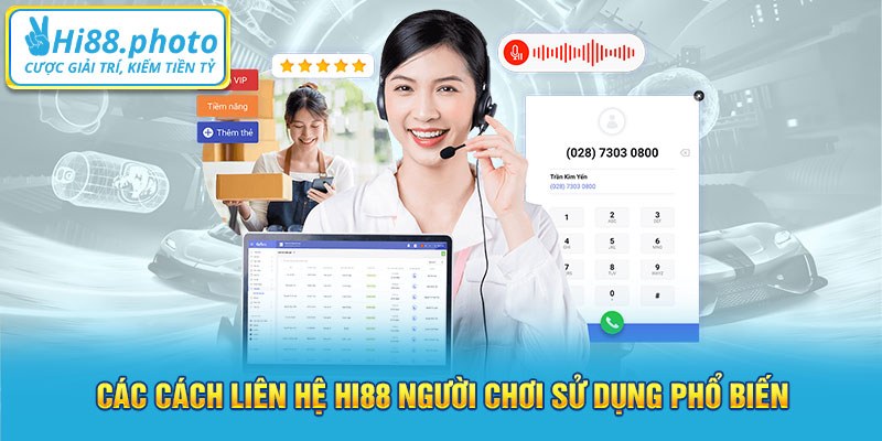 Các cách liên hệ Hi88 người chơi sử dụng phổ biến 