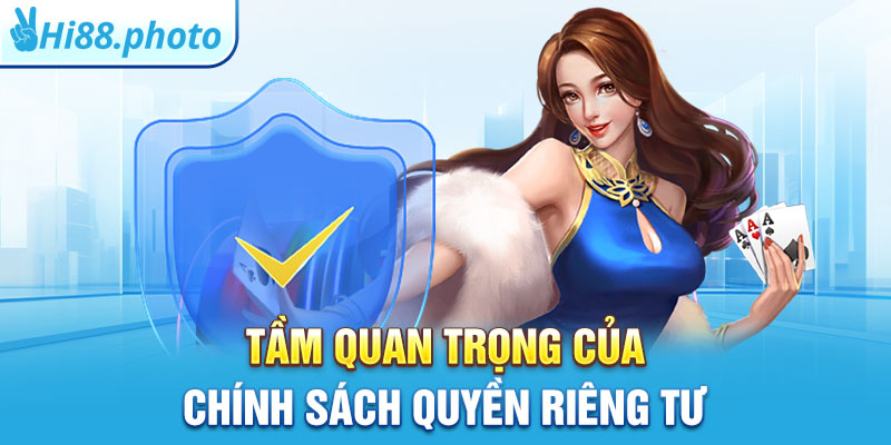 Tầm quan trọng của chính sách quyền riêng tư 