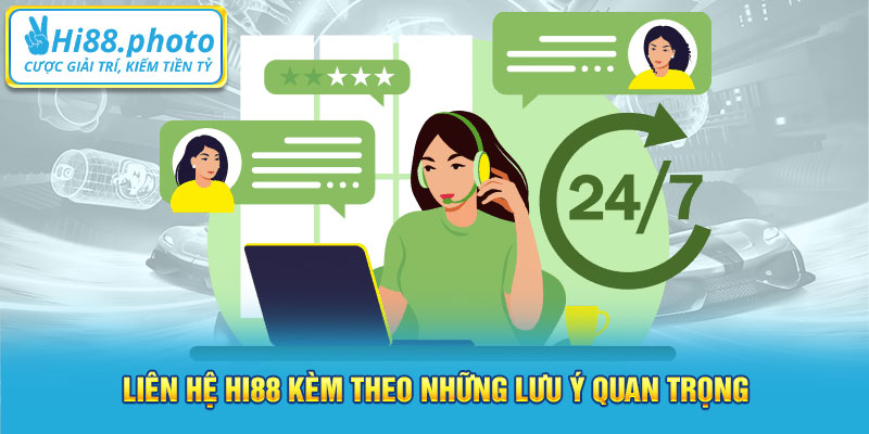 Liên hệ Hi88 kèm theo những lưu ý quan trọng