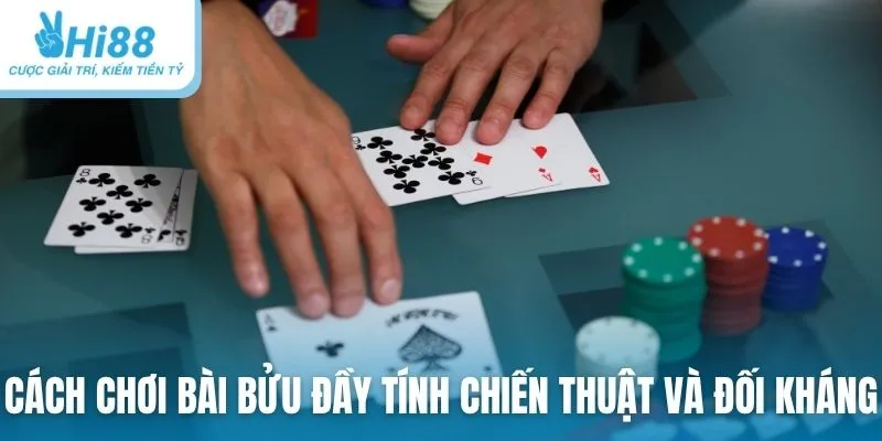 Cách chơi bài Bửu đầy tính chiến thuật và đối kháng