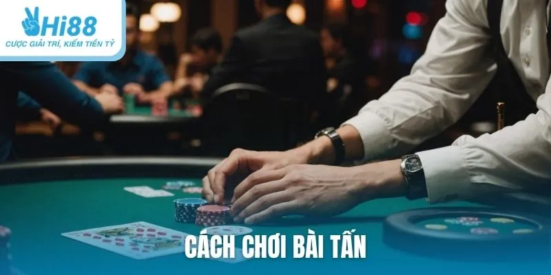Cách chơi bài Tấn
