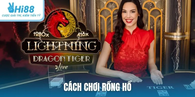Cách chơi Rồng Hổ