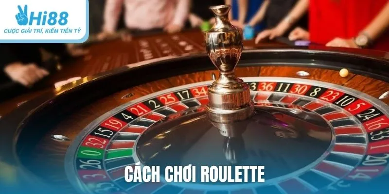 Cách chơi Roulette