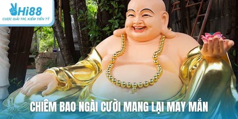 Chiêm bao Ngài cười mang lại may mắn