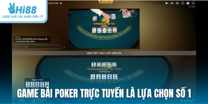 Game bài Poker trực tuyến là lựa chọn số 1 cho người chơi