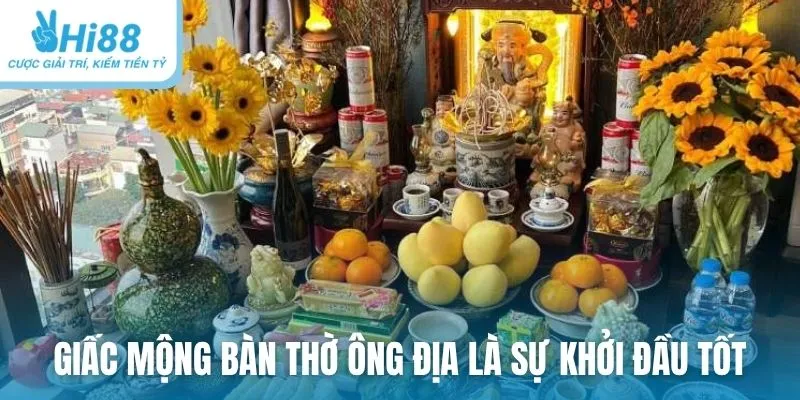 Giấc mộng bàn thờ ông Địa là sự khởi đầu tốt