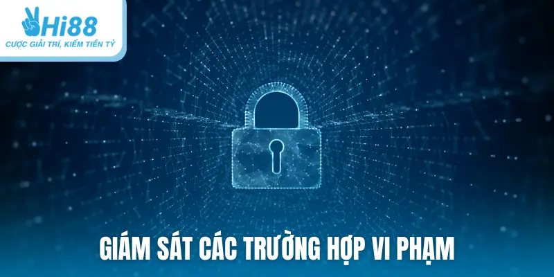 Giám sát các trường hợp vi phạm