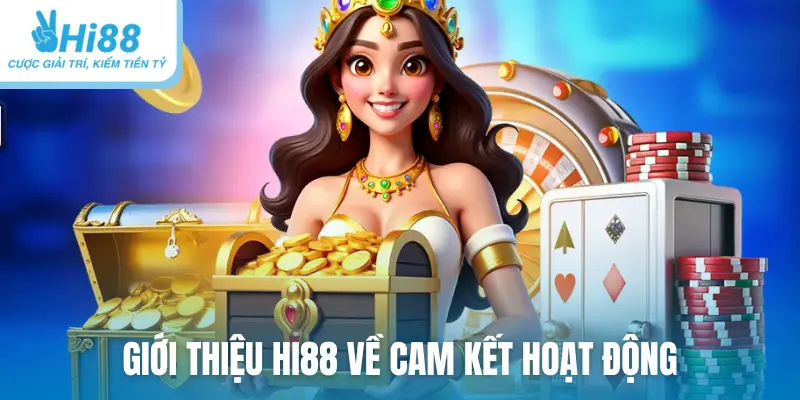 Giới thiệu HI88 về cam kết hoạt động