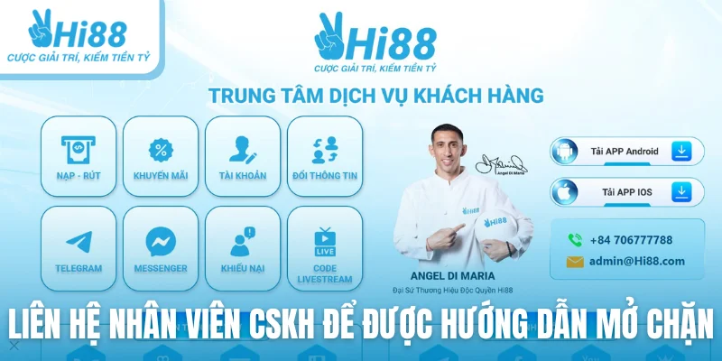 Liên hệ nhân viên CSKH để được hướng dẫn mở chặn