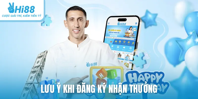 Lưu ý khi đăng ký nhận thưởng