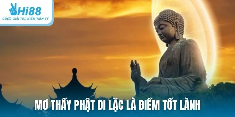 Mơ thấy Phật Di Lặc là điềm tốt lành