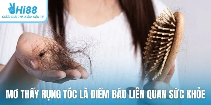 Mơ thấy rụng tóc là điềm báo liên quan sức khỏe