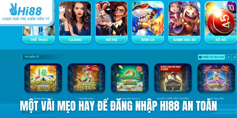 Một vài mẹo hay để đăng nhập Hi88 an toàn hơn