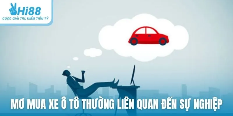 Mơ mua xe ô tô thường liên quan đến sự nghiệp