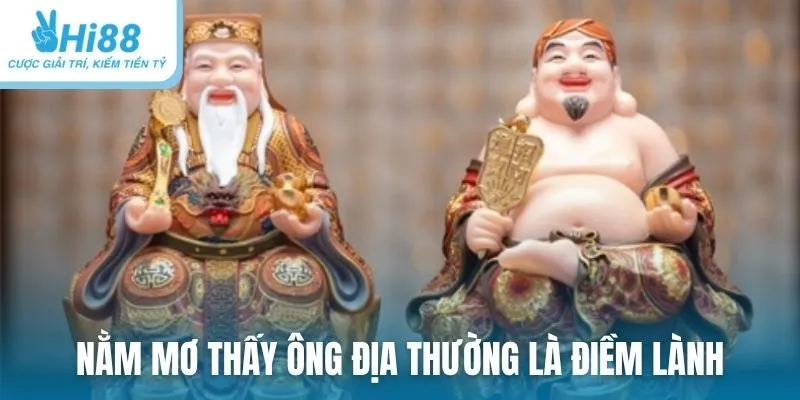 Nằm mơ thấy ông địa thường là điềm lành