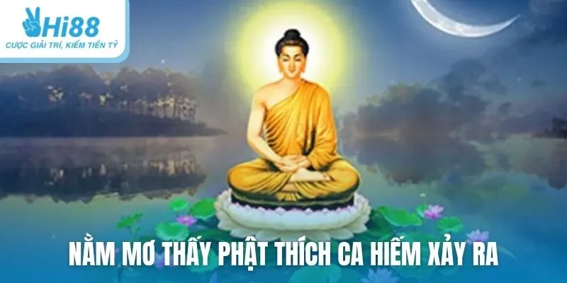 Nằm mơ thấy Phật Thích Ca là giấc mộng hiếm xảy ra