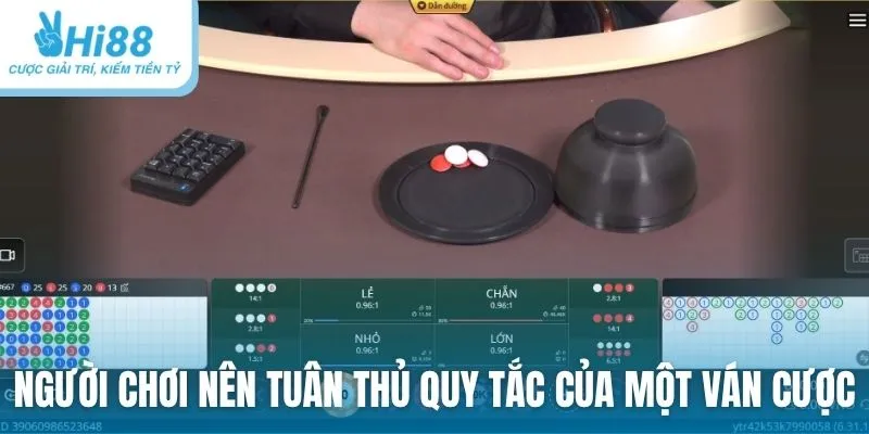 Người chơi nên tuân thủ quy tắc của một ván cược xóc đĩa