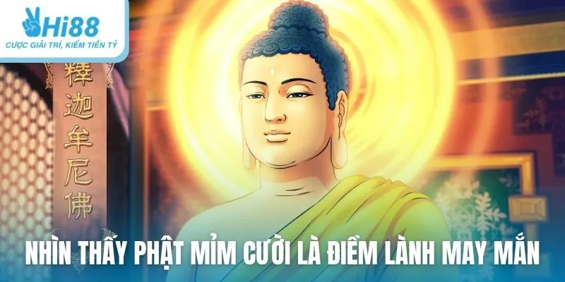 Nhìn thấy Phật mỉm cười là điềm lành may mắn