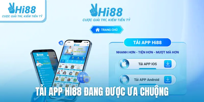Tải app Hi88 đang được ưa chuộng nhiều hơn