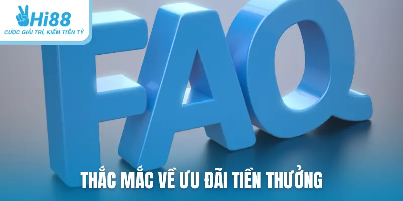 Thắc mắc về ưu đãi tiền thưởng