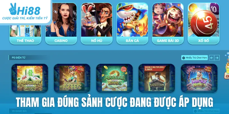 Tham gia đúng sảnh cược đang được áp dụng