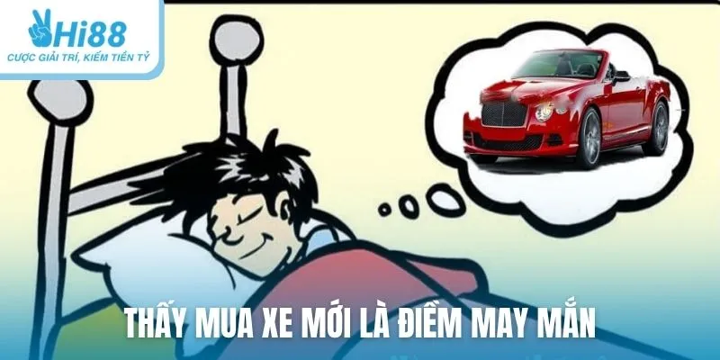 Thấy mua xe mới là điềm may mắn
