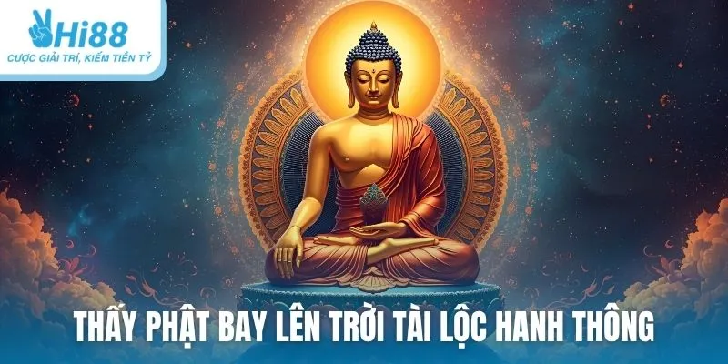 Thấy Phật bay lên trời tài lộc hanh thông