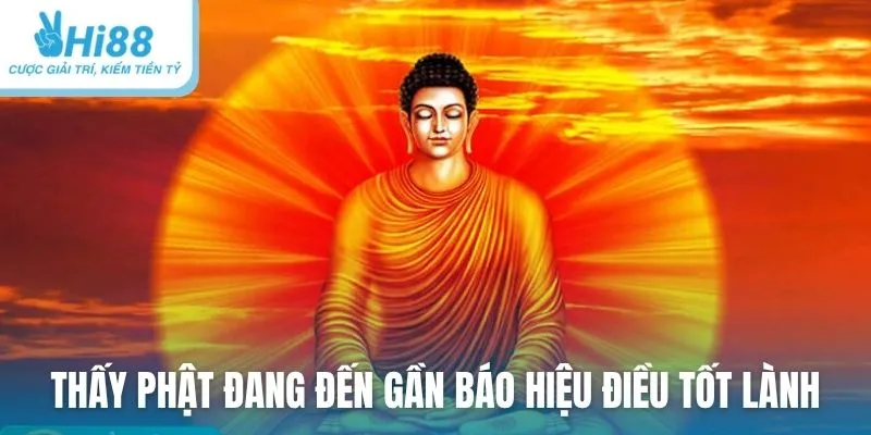 Thấy Phật đang đến gần báo hiệu điều tốt lành