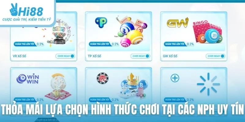 Thỏa mái lựa chọn hình thức chơi tại các NPH uy tín