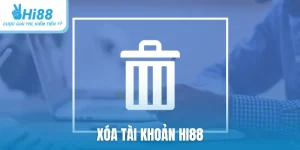xóa tài khoản Hi88